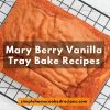 Mary Berry Vanilla Tray Bake Recipes