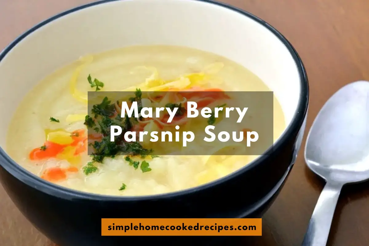 Mary Berry Parsnip Soup Warm and Comfortable