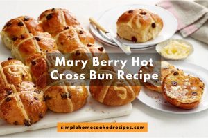 Mary Berry Hot Cross Buns Recipe