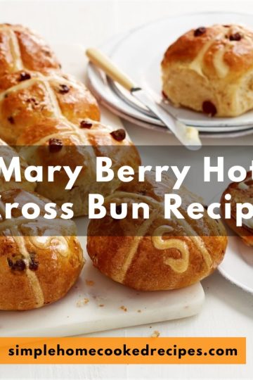 Mary Berry Hot Cross Buns Recipe