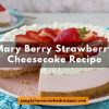 mary berry strawberry cheesecake recipe
