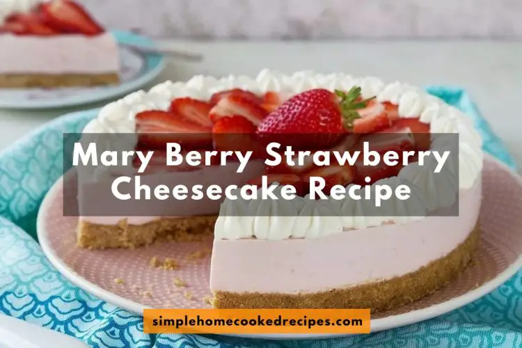 mary berry strawberry cheesecake recipe