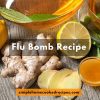 Flu Bomb Recipe