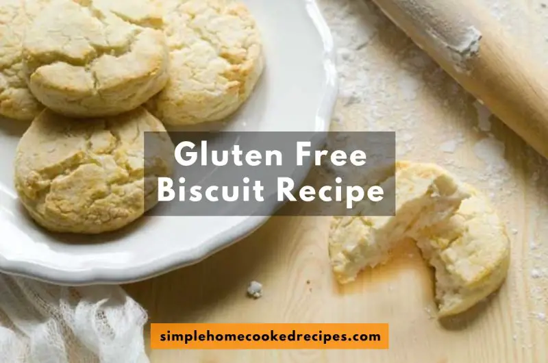 Gluten Free Biscuit Recipe