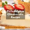 Philadelphia Cheesecake Recipe