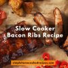 Slow Cooker Bacon Ribs Recipe