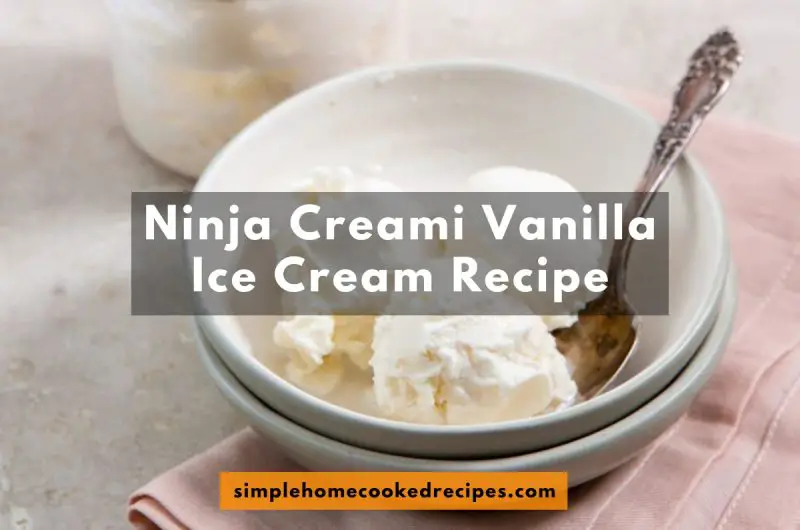 Ninja Creami Vanilla Ice Cream Recipe