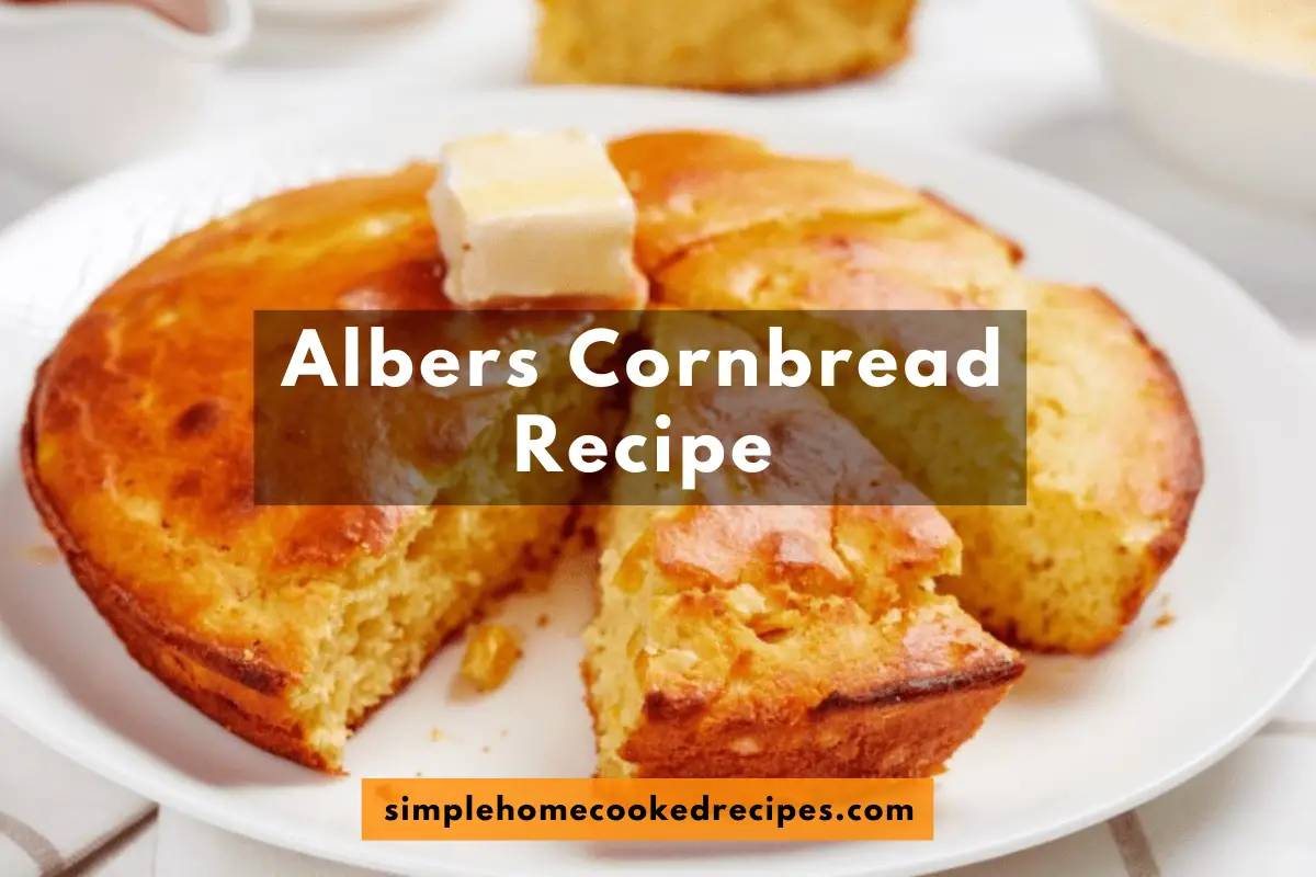Albers Cornbread Recipe - Simple Home Cooked Recipes